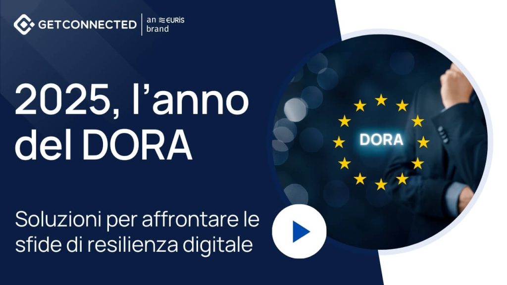 2025, l’anno del DORA: soluzioni per affrontare le sfide di resilienza digitale